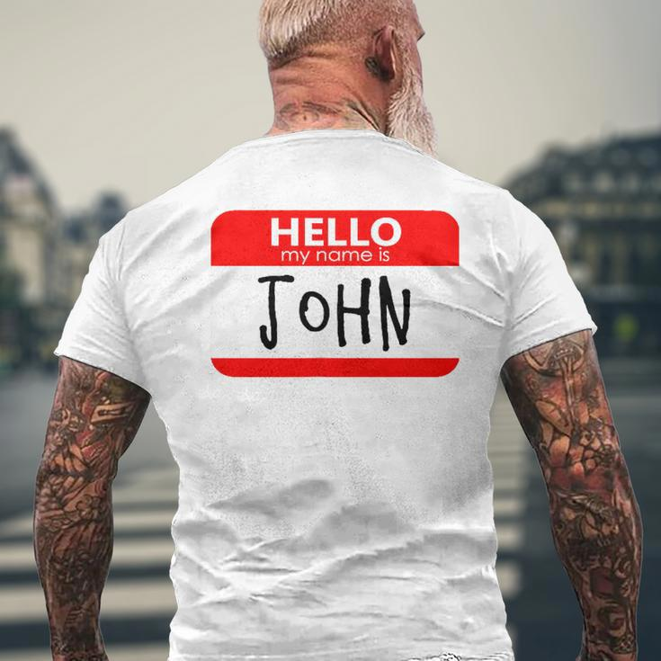 Hello My Name Is John Men's T-shirt Back Print Gifts for Old Men
