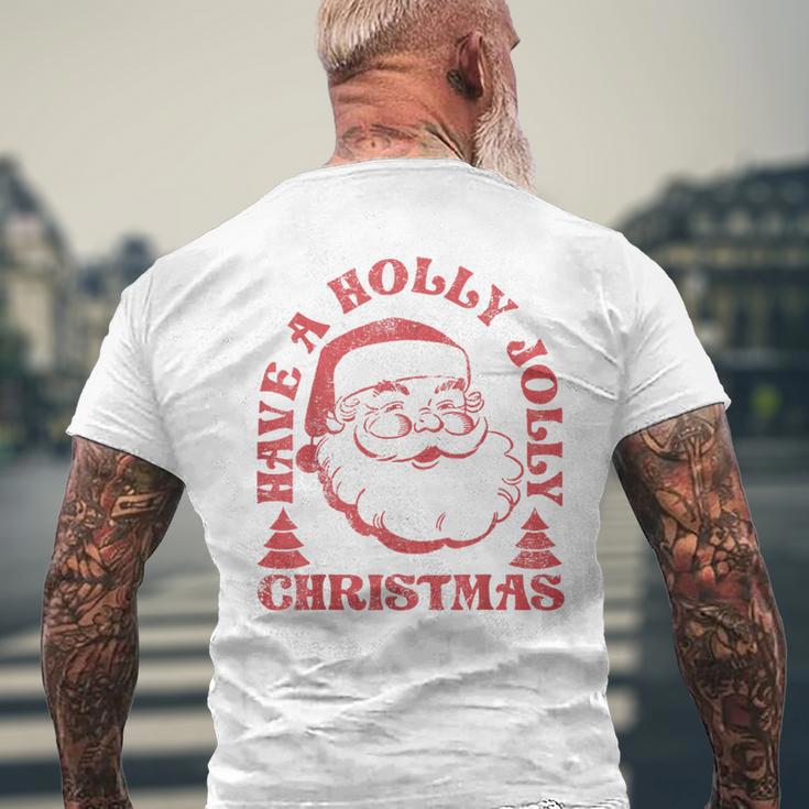 Have A Holly Christmas Jolly Xmas Cute Santa Holiday Men's T-shirt Back Print Gifts for Old Men