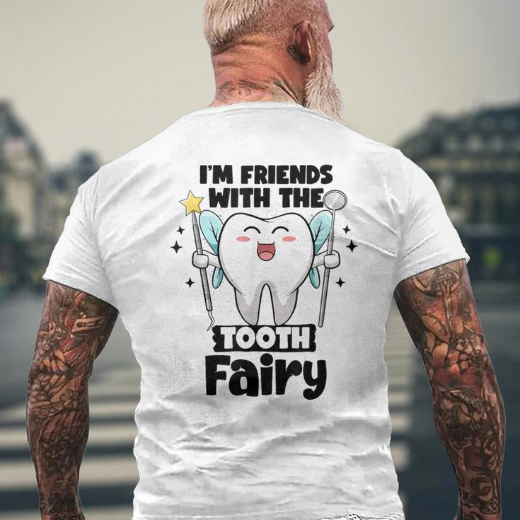 I'm Friends With The Tooth Fairy Dental Pediatric Dentist Men's T-shirt Back Print Gifts for Old Men