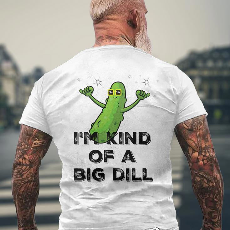 I'm Kind Of A Big Dill Cartoon Pickle Pun Men's T-shirt Back Print Gifts for Old Men
