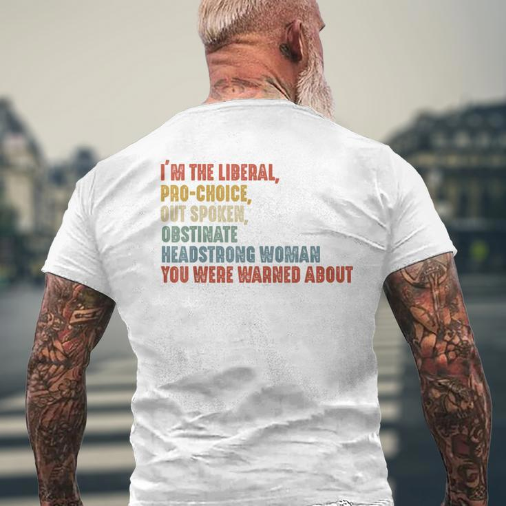 I'm The Liberal Pro Choice Outspoken Obstinate Headstrong Men's T-shirt Back Print Gifts for Old Men