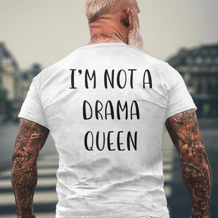 I’M Not A Drama Queen Idea White Lie Party Men's T-shirt Back Print Gifts for Old Men