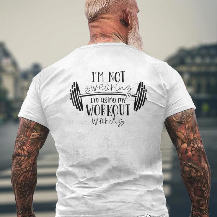 I'm Not Swearing I'm Using My Workout Words Fitness Gym Fun Mens Back Print T-shirt Gifts for Old Men