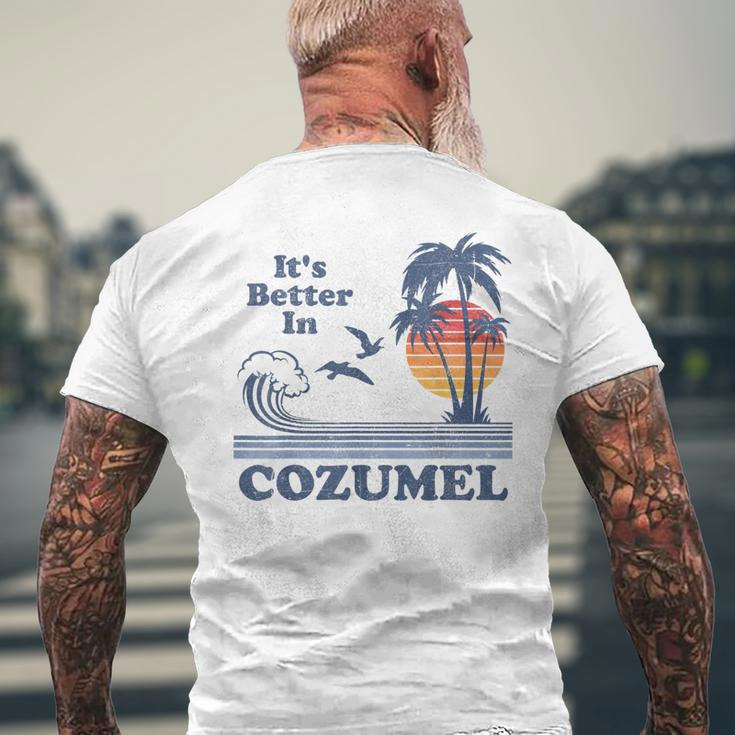 It's Better In Cozumel Mexico Vintage Beach Retro 80'S 70'S Mens Back Print T-shirt Gifts for Old Men