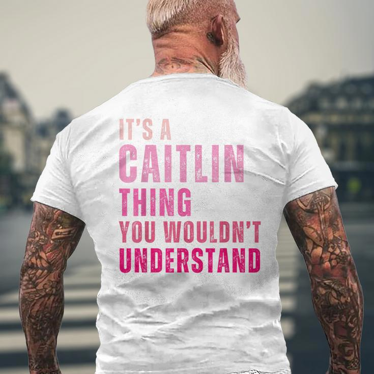 It's A Caitlin Thing You Wouldn't Understand Caitlin Vintage Men's T-shirt Back Print Gifts for Old Men