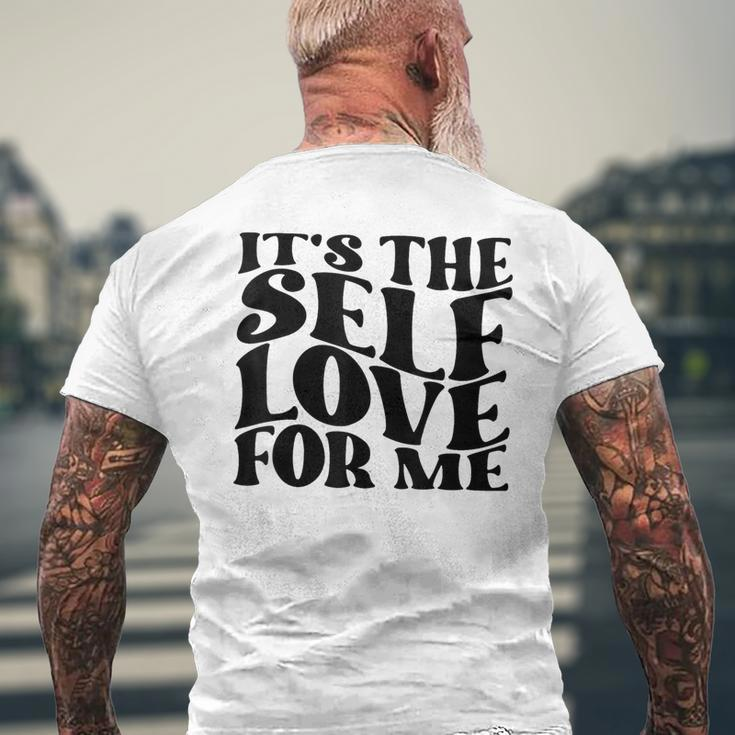 It's The Self Love For Me Men's T-shirt Back Print Gifts for Old Men
