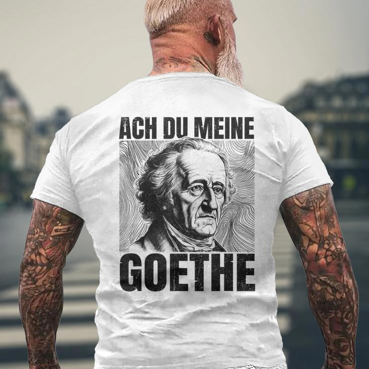 Johann Wolfangon Goethe Saying Ach Du Meine Goethe T-Shirt mit Rückendruck Geschenke für alte Männer