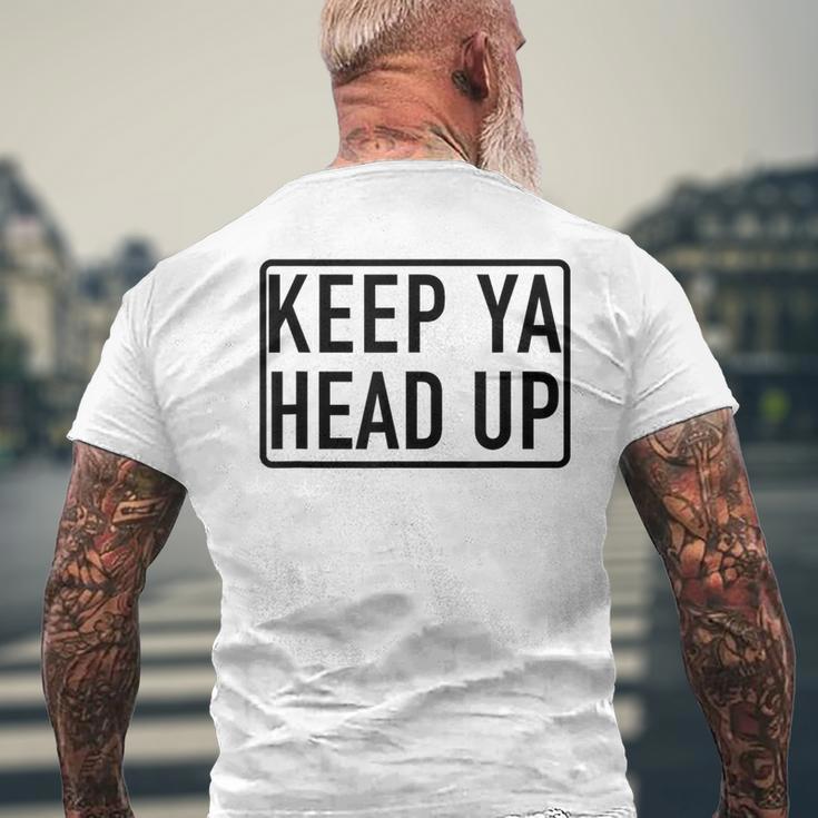 Keep Ya Head Up Popular Motivational Quote Men's T-shirt Back Print Gifts for Old Men