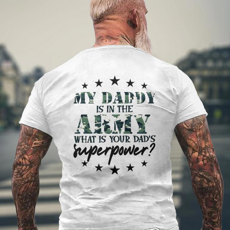 Kids My Daddy Is In The Army Super Power Military Child Camo Army Mens Back Print T-shirt Gifts for Old Men