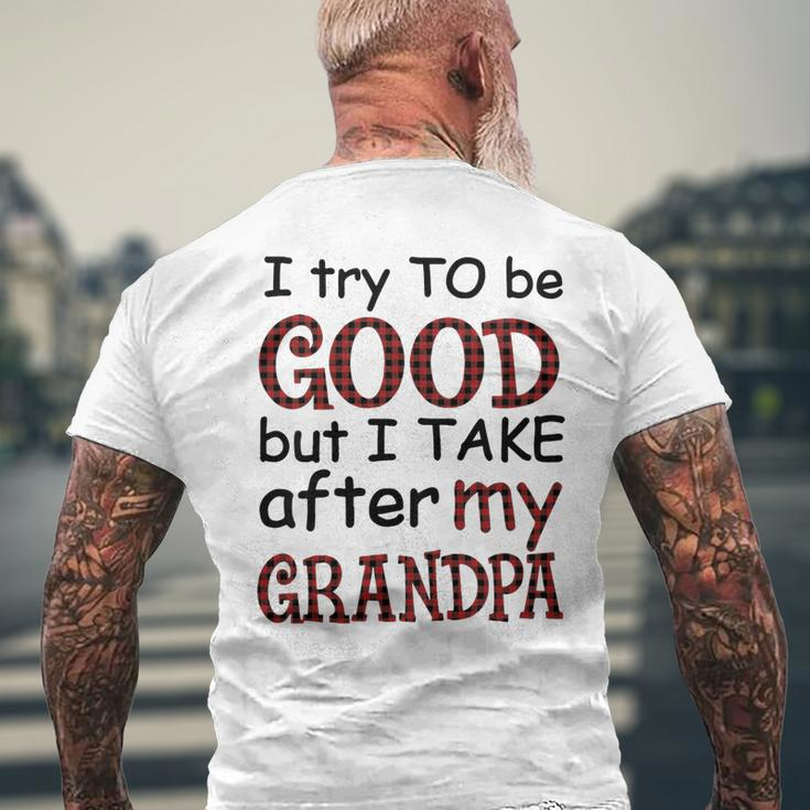 Kids I Try To Be Good But I Take After My Grandpa Grandpa Lover Mens Back Print T-shirt Gifts for Old Men