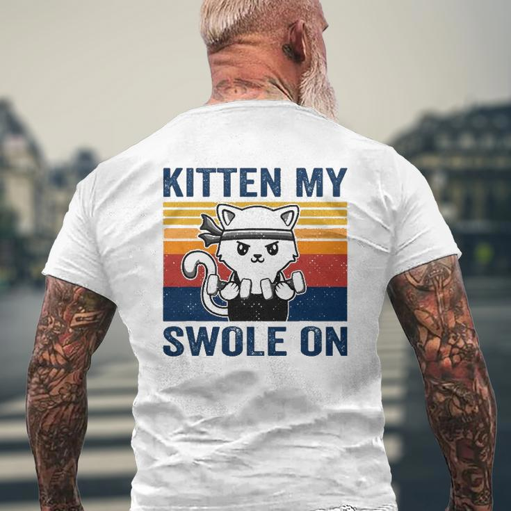Kitten My Swole On Workout Cat Fitness Workout Pun Mens Back Print T-shirt Gifts for Old Men