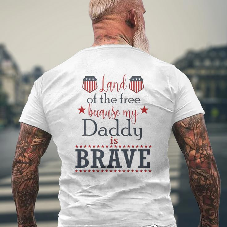 Land Of The Free Because My Daddy Is Brave July 4Th Mens Back Print T-shirt Gifts for Old Men