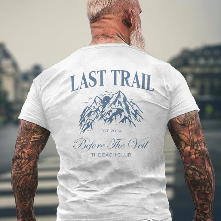 Last Trail Before The Veil Bachelorette Party Hiking Bridal Men's T-shirt Back Print Gifts for Old Men