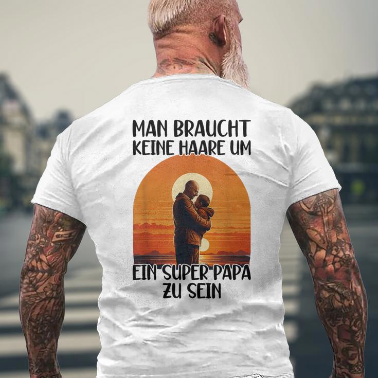 Man Braucht Keine Haare Um Ein Super Papa Zu Sein Sonnenunte T-Shirt mit Rückendruck Geschenke für alte Männer