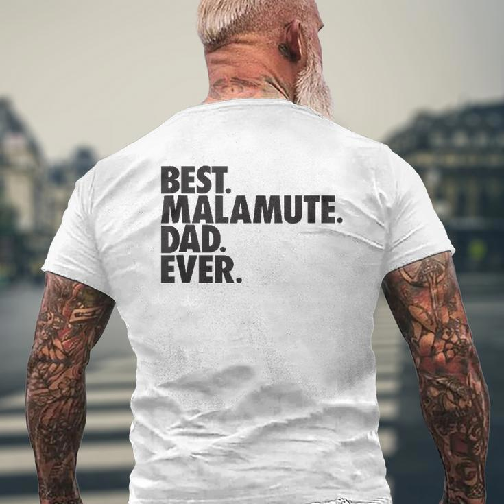 Mens Best Malamute Dad Ever Alaskan Malamute Dog Mens Back Print T-shirt Gifts for Old Men