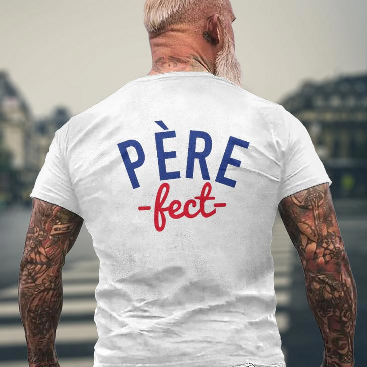 Mens Père-Fect For The Perfect Father French Mens Back Print T-shirt Gifts for Old Men