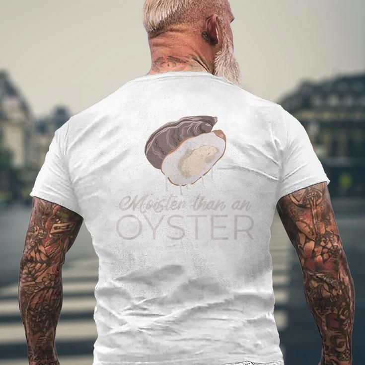 Moister Than An Oyster Adult Humor Bivalve Shucking Men's T-shirt Back Print Gifts for Old Men