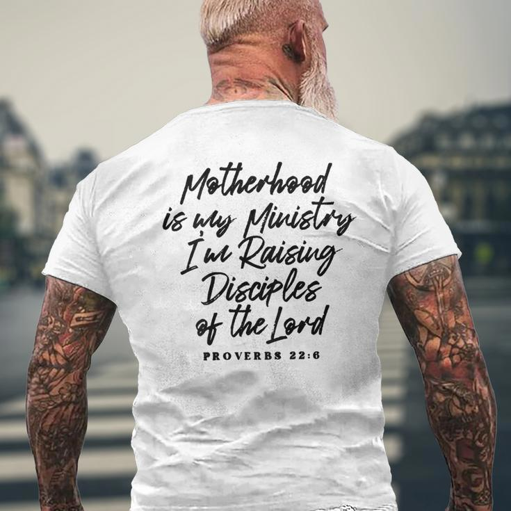 Motherhood Is My Ministry I’M Raising Disciples Of The Lord Men's T-shirt Back Print Gifts for Old Men