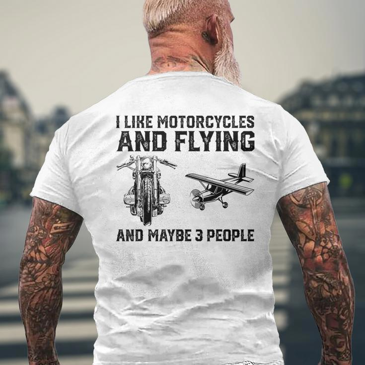 I Like Motorcycles And Flying And Maybe 3 People Saying Men's T-shirt Back Print Gifts for Old Men
