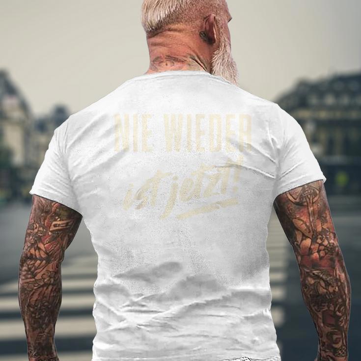 Nie Wieder Ist Jetzt Gegen Rechts T-Shirt mit Rückendruck Geschenke für alte Männer