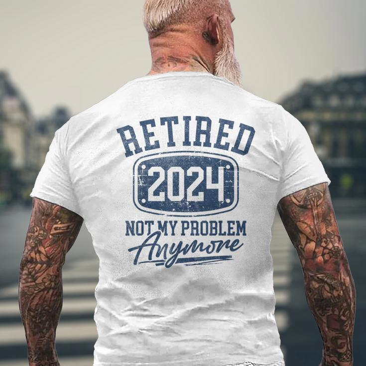 Not My Problem Anymore Retirement Womens Men's T-shirt Back Print Gifts for Old Men
