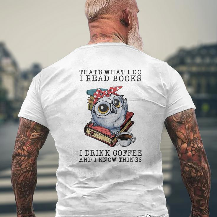 Owl That What I Do I Read Books I Drink Coffee And I Know Things Shirt Mens Back Print T-shirt Gifts for Old Men