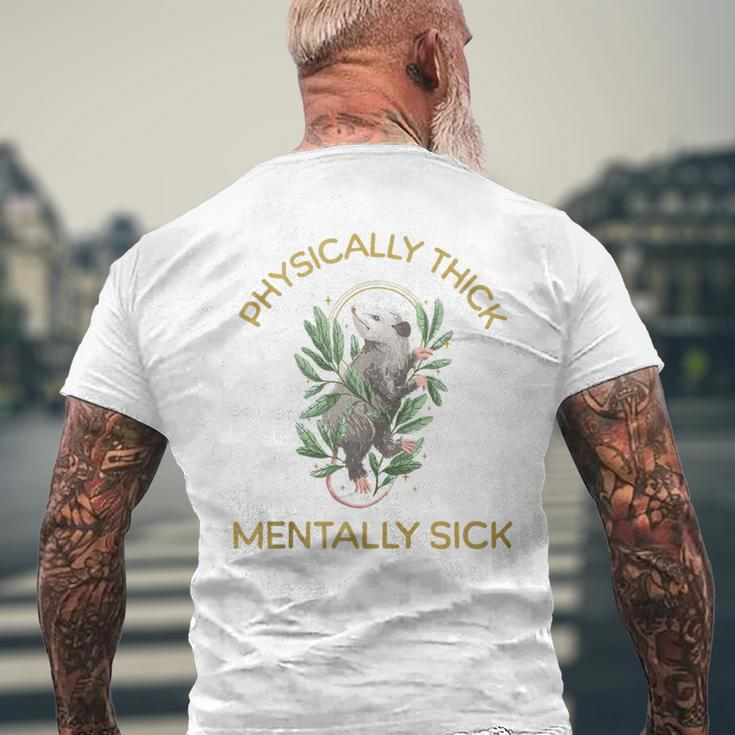 Physically Thick Mentally Sick Men's T-shirt Back Print Gifts for Old Men