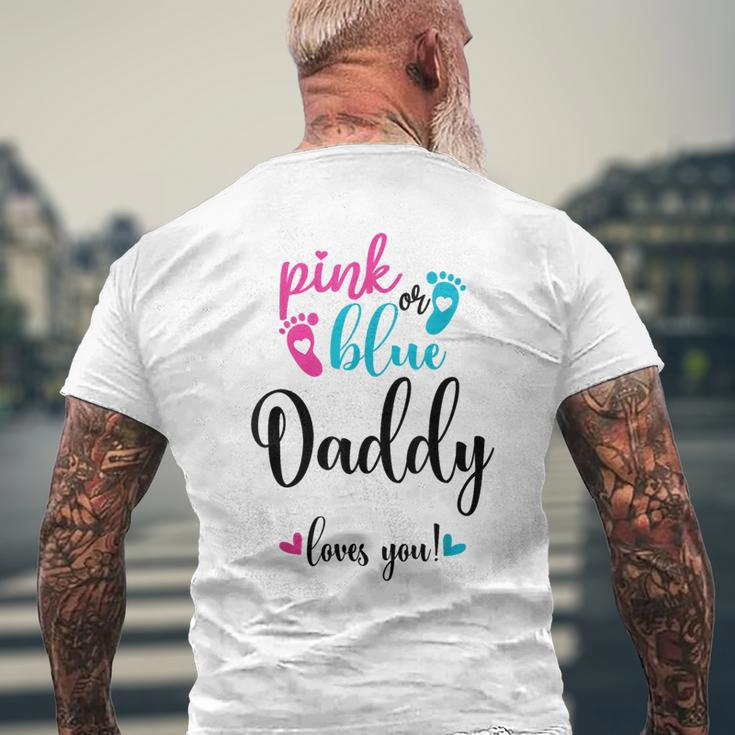 Pink Or Blue Daddy Loves You Gender Reveal Baby Announcement Men's T-shirt Back Print Gifts for Old Men
