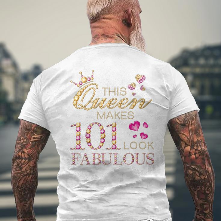 This Queen Makes 101 Look Fabulous 101 Years Old 101St Bday Men's T-shirt Back Print Gifts for Old Men