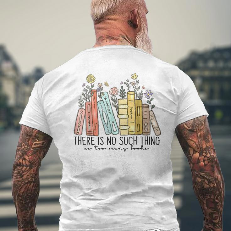 There Is No Such Thing As Too Many Books Men's T-shirt Back Print Gifts for Old Men