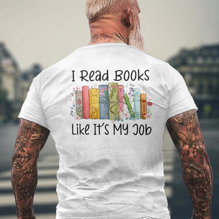 I Read Books Like It's My Job Book Lover Bookish Librarian Men's T-shirt Back Print Gifts for Old Men