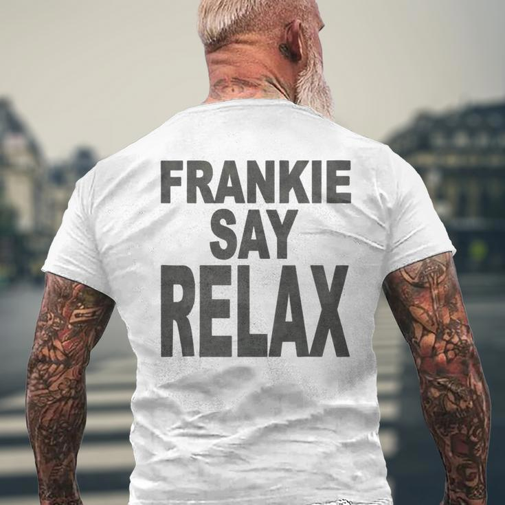 Ross Or Rachel Just Relax Say Frankie Parody From Friends Mens Back Print T-shirt Gifts for Old Men