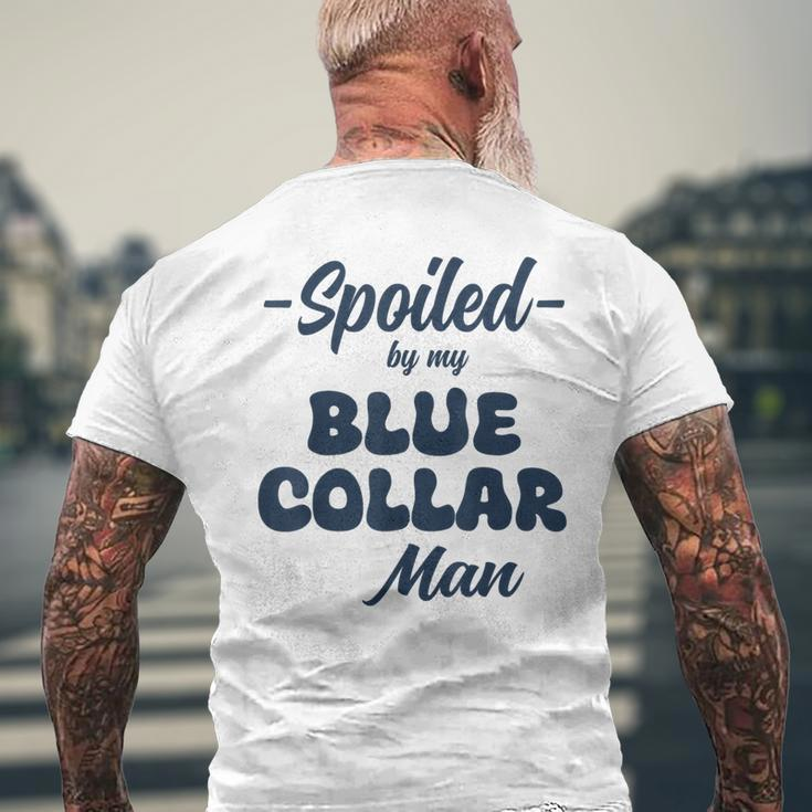 Spoiled By My Blue Collar Man Men's T-shirt Back Print Gifts for Old Men