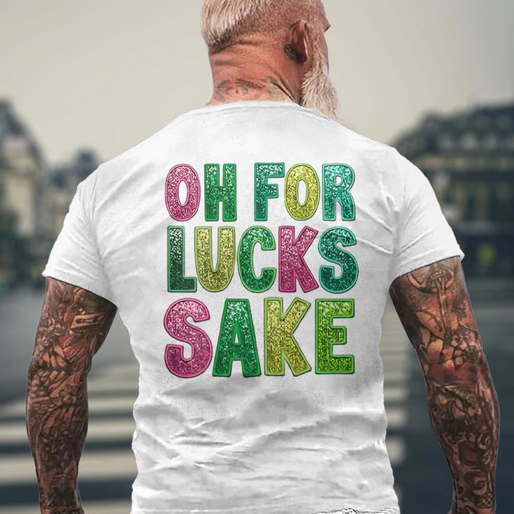 St Patrick's Oh For Lucks Sake Clover Printed Men's T-shirt Back Print Gifts for Old Men
