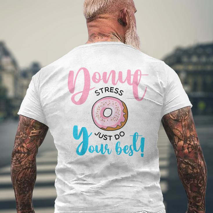 Teachers Testing Day Donut Stress Just Do Your Best Men's T-shirt Back Print Gifts for Old Men