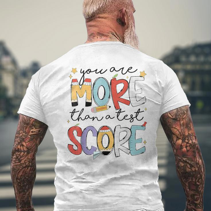 You Are More Than A Test Score Test Day Staar Testing Men's T-shirt Back Print Gifts for Old Men