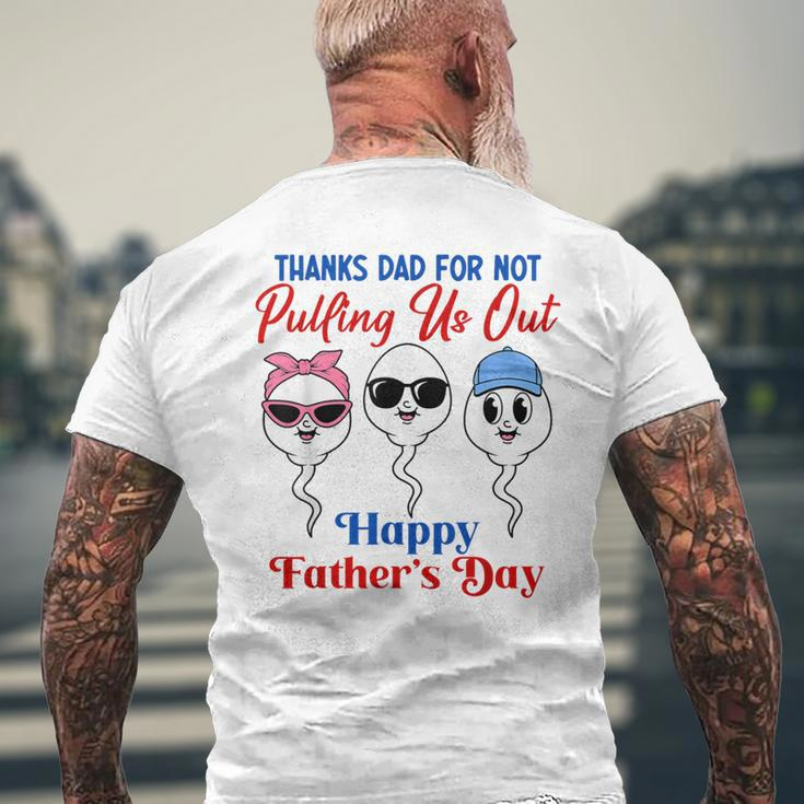 Thanks Dad For Not Pulling Us Out Happy Father's Day Men's T-shirt Back Print Gifts for Old Men
