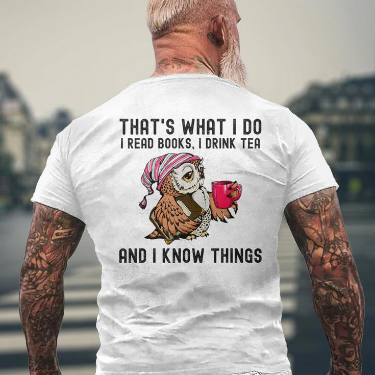 That's What I Do I Read Books Drink Tea And I Know Things Men's T-shirt Back Print Gifts for Old Men