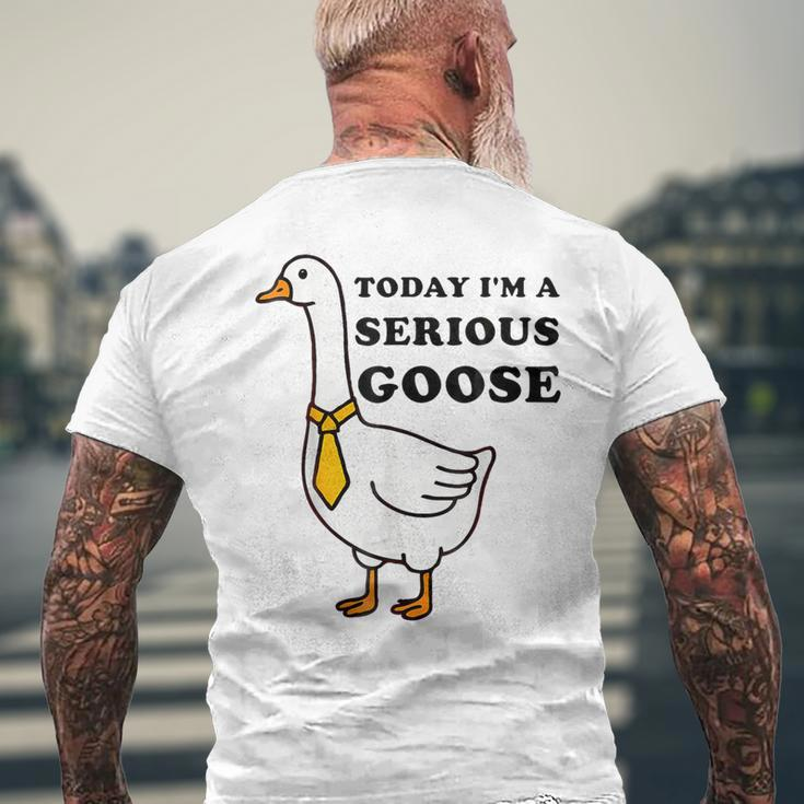 Today I'm A Serious Goose Silliest Goose Meme Goose Bumps Men's T-shirt Back Print Gifts for Old Men