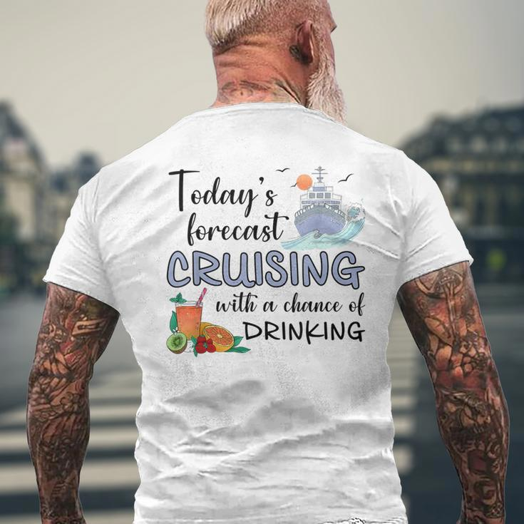 Today's Forecast Cruising With A Chance Of Drinking Cruise Men's T-shirt Back Print Gifts for Old Men