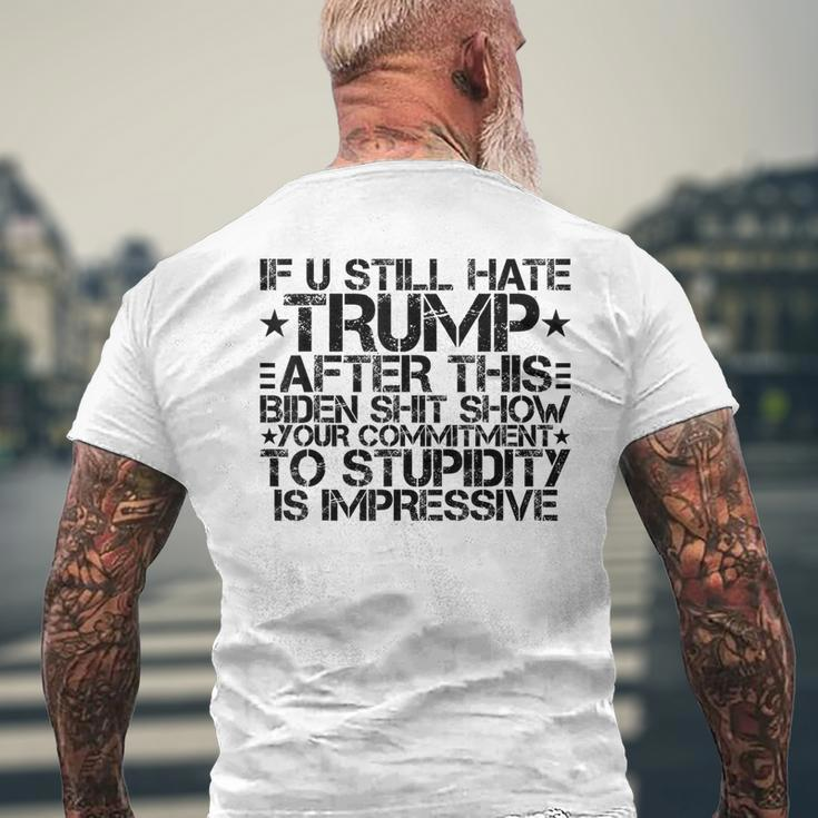 U Still Hate Trump After This Biden Shit Show Men's T-shirt Back Print Gifts for Old Men