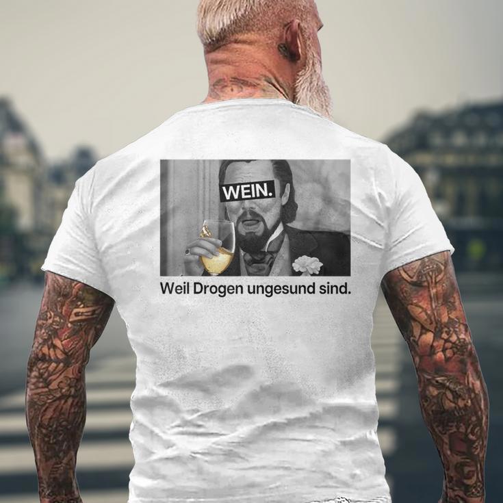 Wein Weil Drogen Ungesund Sind X Weini Weißweinino T-Shirt mit Rückendruck Geschenke für alte Männer