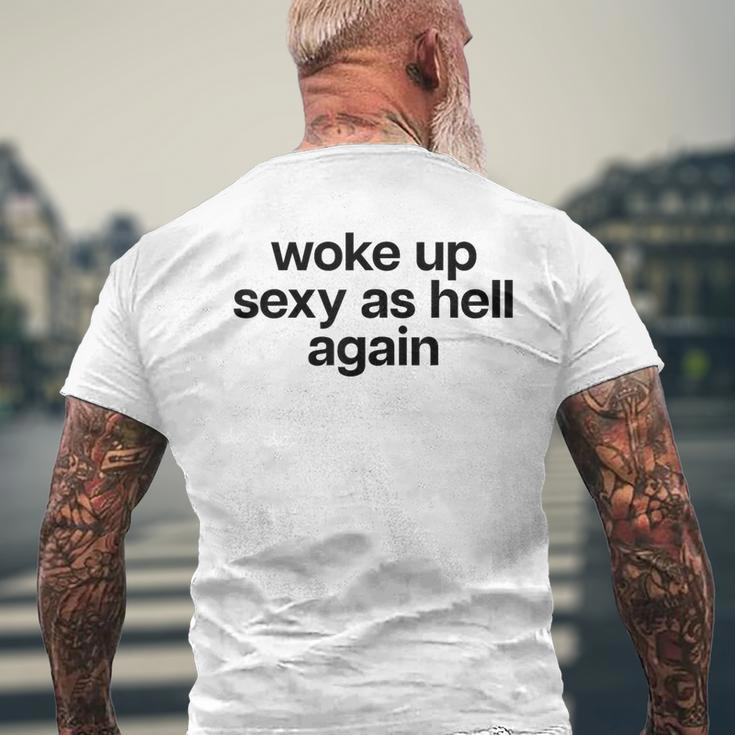 Woke Up Sexy As Hell Again X Bin Heut Wieder Sexy Aufgewacht T-Shirt mit Rückendruck Geschenke für alte Männer