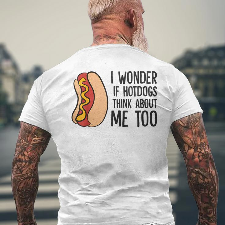 I Wonder If Hotdogs Think About Me Too Hot Dog Men's T-shirt Back Print Gifts for Old Men