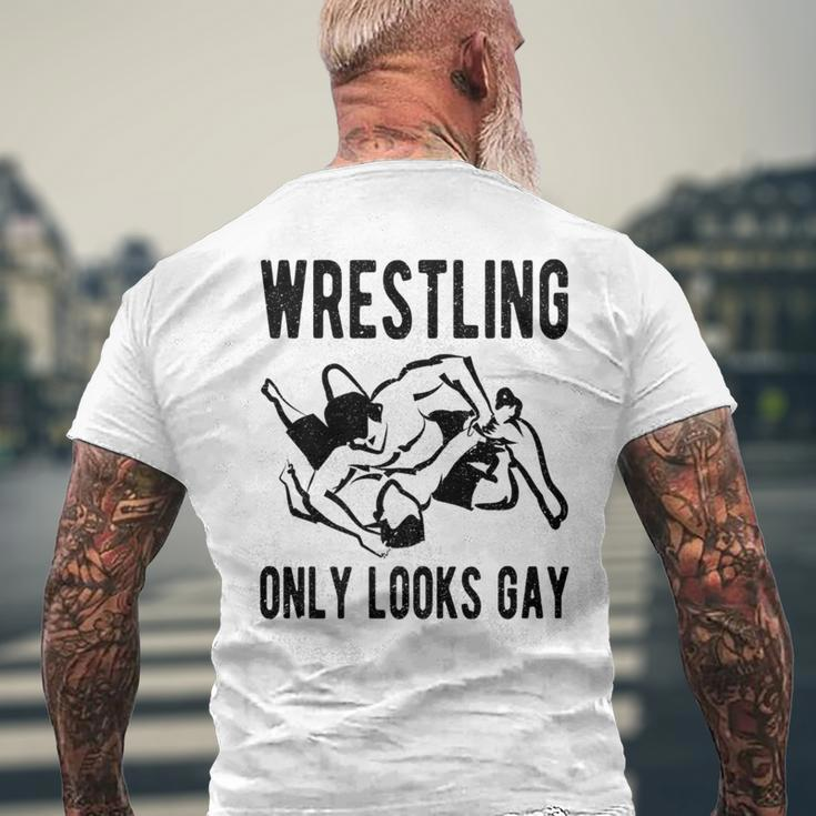 Wrestling Only Looks Gay Champion Wrestler Men's T-shirt Back Print Gifts for Old Men