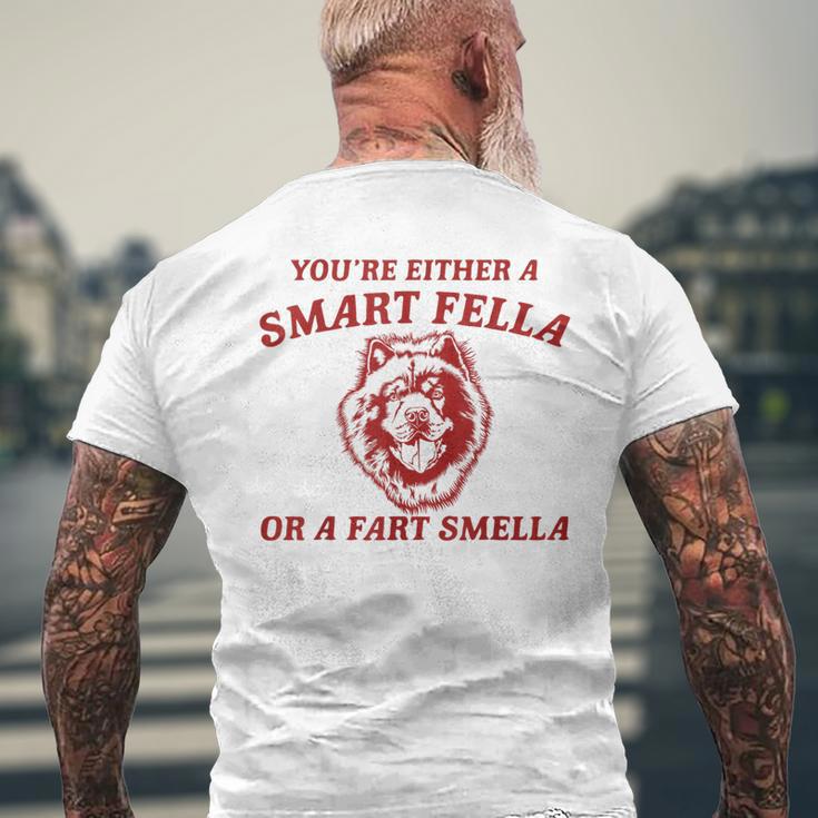 You're Either A Smart Fella Or A Fart Smella Chow Chow Men's T-shirt Back Print Gifts for Old Men