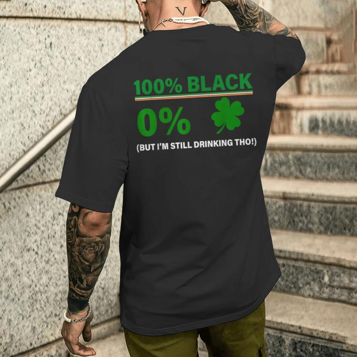 100 Black 0 Irish But I'm Still Drinking St Patrick's Day Men's T-shirt Back Print Gifts for Him
