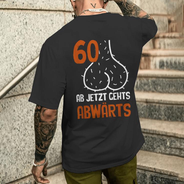 60 Ab Jetzt Gehts Abwärts Birthday T-Shirt mit Rückendruck Geschenke für Ihn