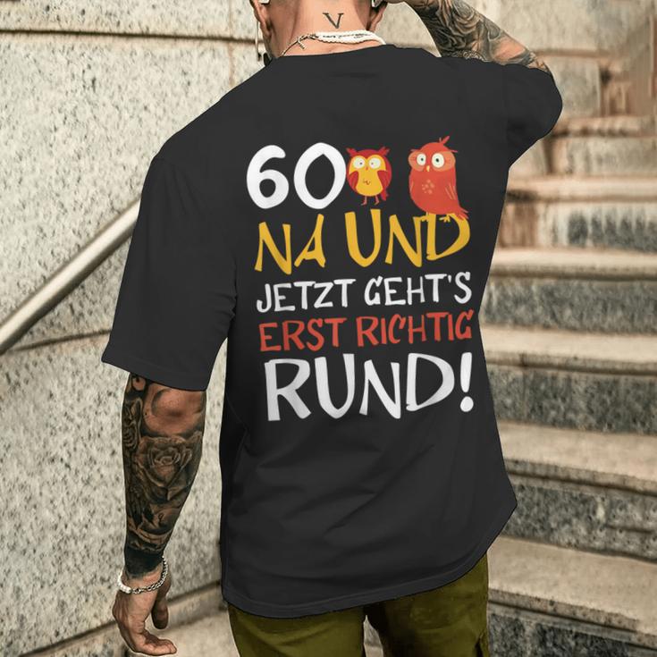 60 Jetzt Gehts Erst Richtig Round Birthday T-Shirt mit Rückendruck Geschenke für Ihn