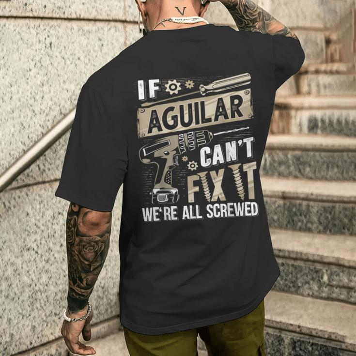 Aguilar Family Name If Aguilar Can't Fix It Men's T-shirt Back Print Gifts for Him